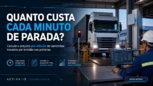Qual é o custo operacional de paradas logísticas na sua portaria?